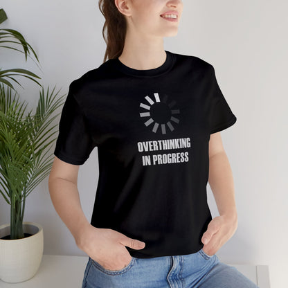 [Overthinking In Progress] Short Sleeve Tee