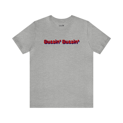 [Bussin' Bussin'] Short Sleeve Tee