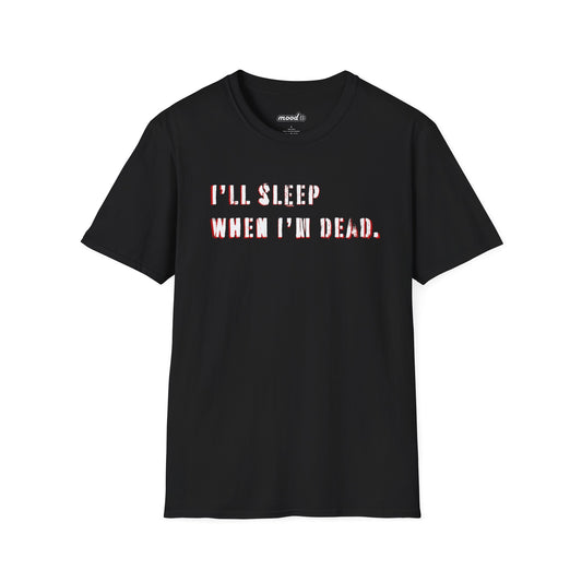 [I'll Sleep When I'm Dead] Short Sleeve Tee